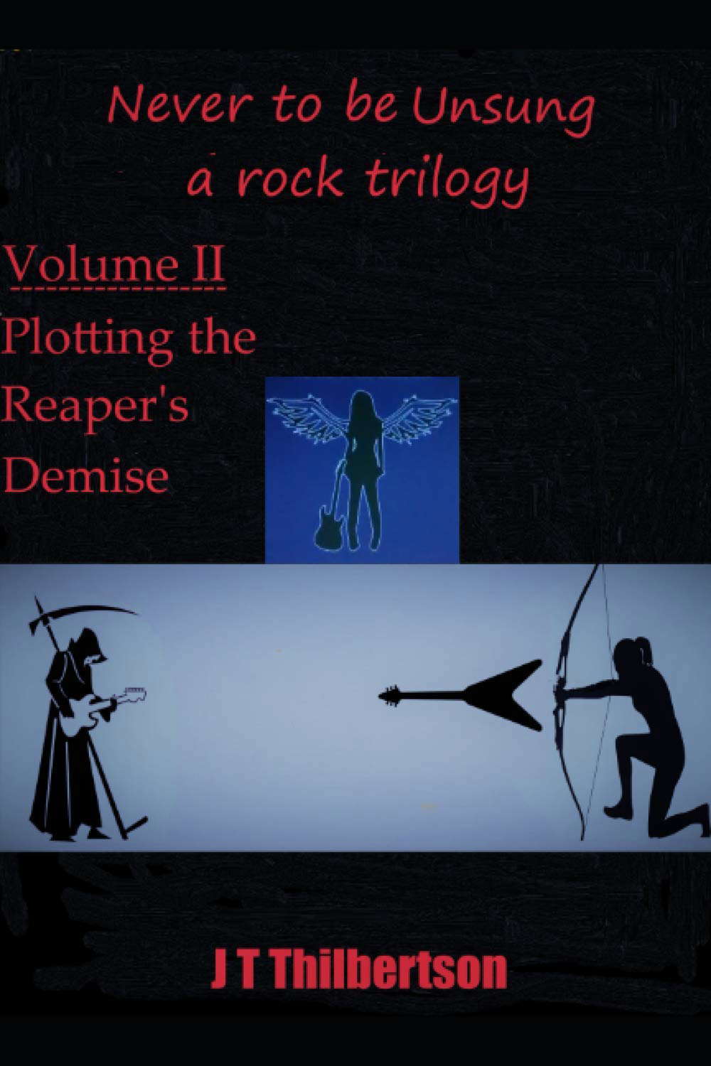 Never to be Unsung, a rock trilogy: Volume II: Plotting the Reaper's Demise poster