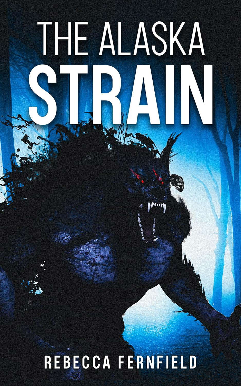 The Alaska Strain: A werewolf horror novel (The Kielder Experiment Book 2) poster
