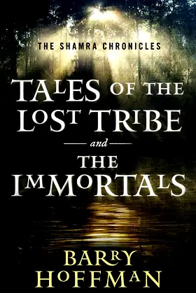 Tales of the Lost Tribe and the Immortals (The Shamra Chronicles) poster