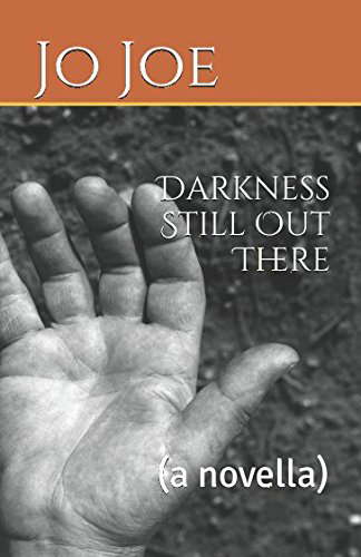 Darkness Still Out There: (a novella) poster