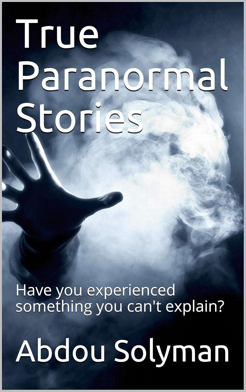 True Paranormal Stories: Have you experienced something you can't explain? poster