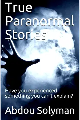 True Paranormal Stories: Have you experienced something you can't explain? poster