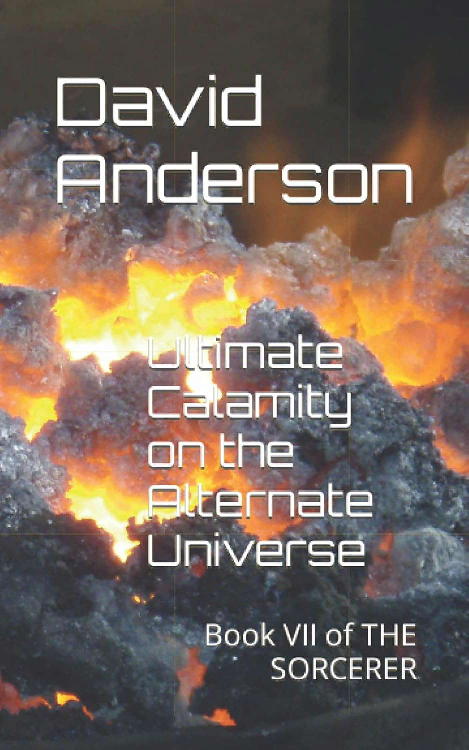 Ultimate Calamity on the Alternate Universe: Book VII of THE SORCERER poster