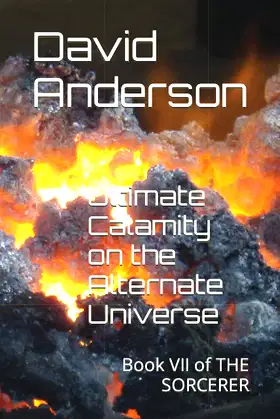 Ultimate Calamity on the Alternate Universe: Book VII of THE SORCERER poster