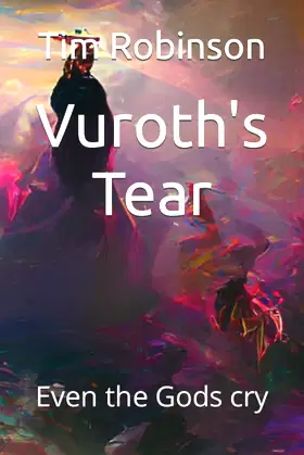 Vuroth's Tear: Even the Gods cry poster