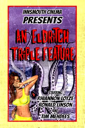 Innsmouth Cinema: An Eldritch Triple Feature poster