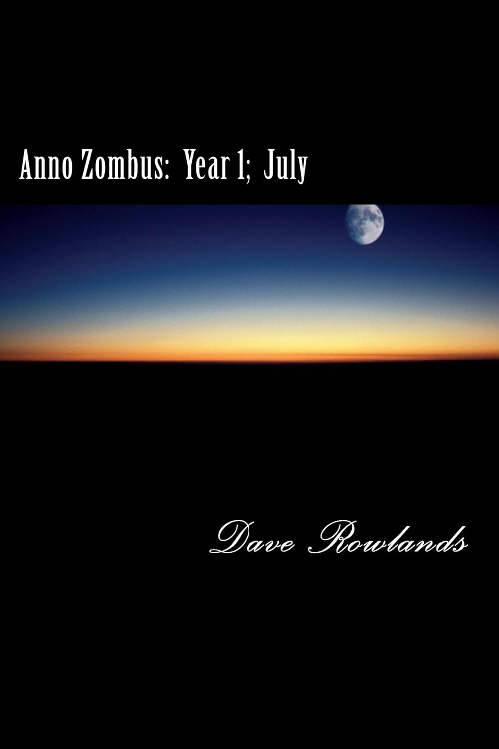 Anno Zombus: Year 1; July (Anno Zombus- Year 1 Book 7) poster