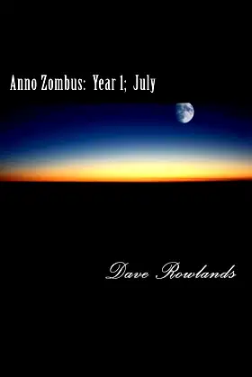 Anno Zombus: Year 1; July (Anno Zombus- Year 1 Book 7) poster