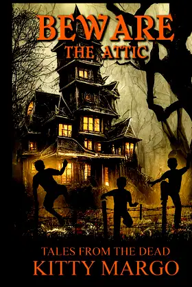 BEWARE THE ATTIC: Tales from the Dead poster