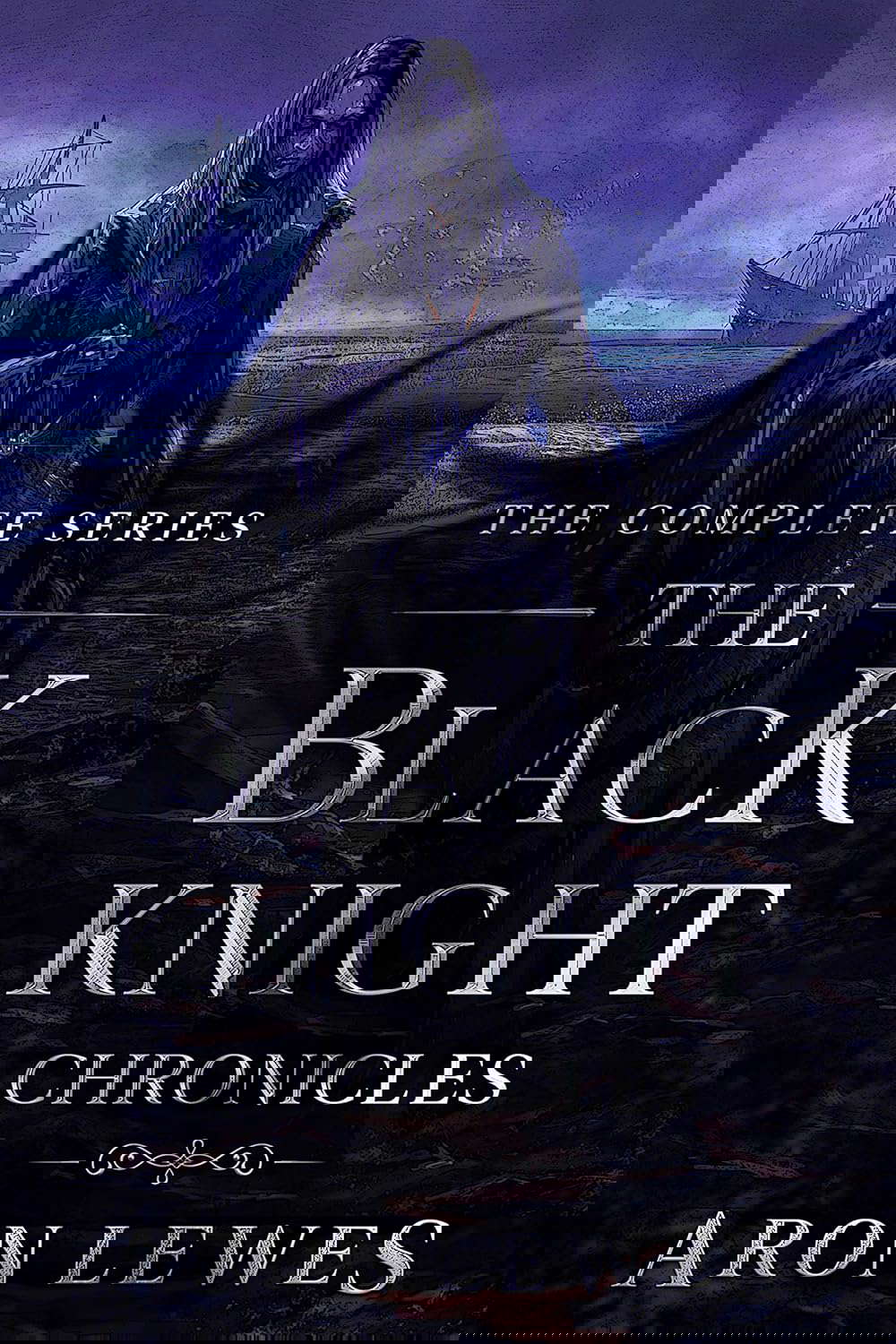 The Black Knight Chronicles: The Complete Series poster
