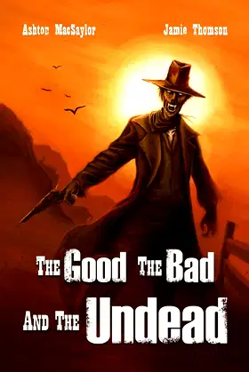 The Good, the Bad, and the Undead poster