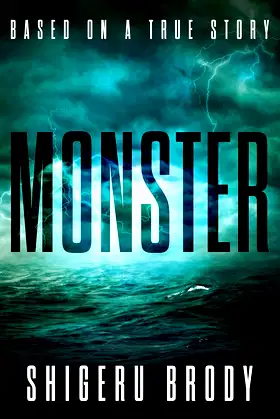 Monster: A Terrifying True Story of Survival at Sea poster