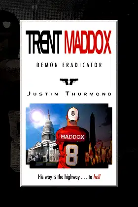 Trent Maddox - Demon Eradicator: His Way Is The Highway . . . To Hell poster