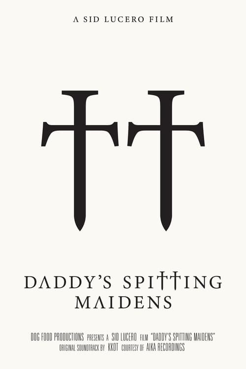 Daddy's Spitting Maidens poster