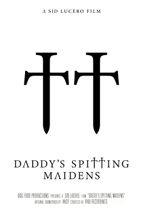 Daddy's Spitting Maidens poster