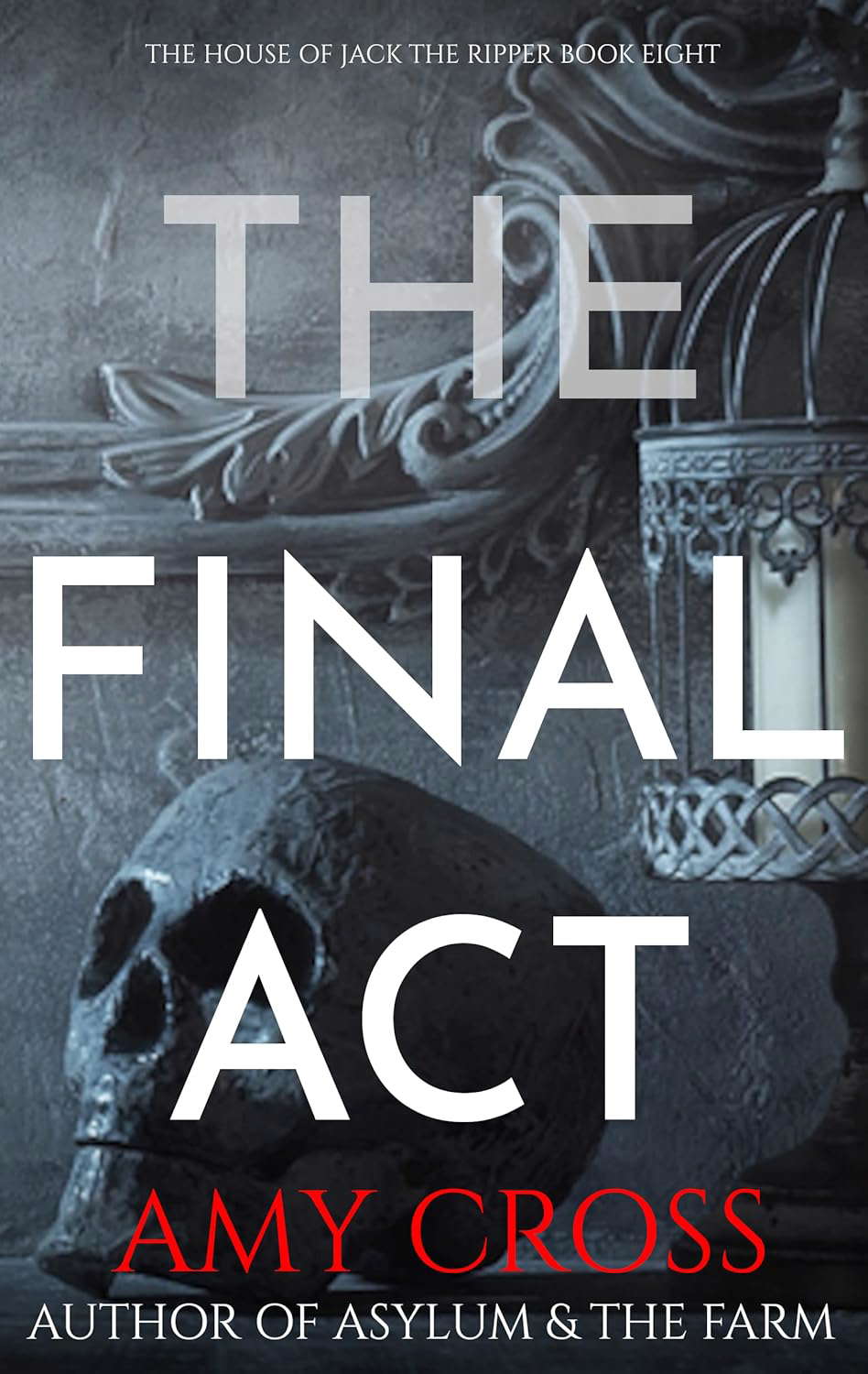 The Final Act (The House of Jack the Ripper Book 8) poster