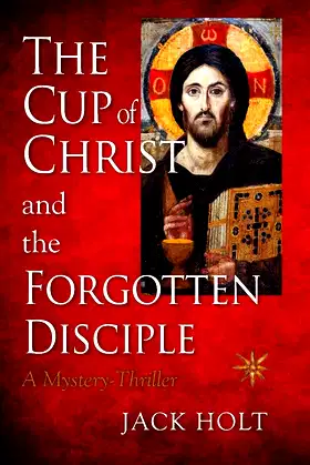 The Cup of Christ and the Forgotten Disciple poster