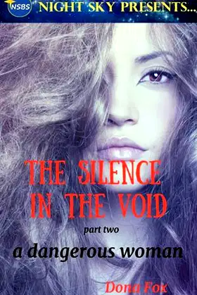 Silence in the Void Part 2: A Dangerous Woman (Night Sky Presents Book 7) poster