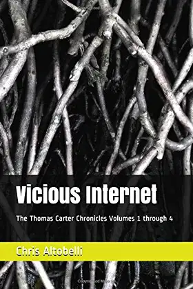 Vicious Internet: The Thomas Carter Chronicles Volumes 1 through 4 poster