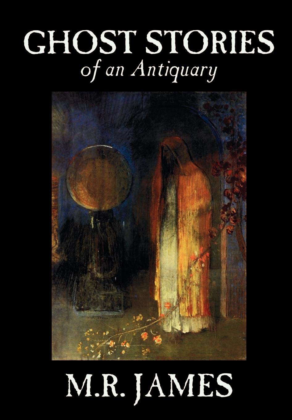 Ghost Stories of an Antiquary by M. R. James, Fiction poster