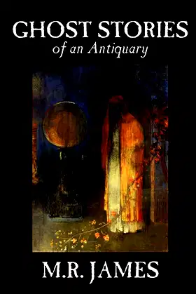 Ghost Stories of an Antiquary by M. R. James, Fiction poster