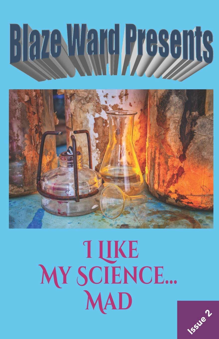 I Like My Science...MAD (Blaze Ward Presents) poster