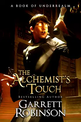The Alchemist's Touch: A Book of Underrealm (The Academy Journals 1) poster