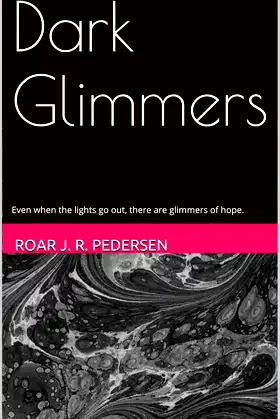 Dark Glimmers: Even when the lights go out, there are glimmers of hope. poster