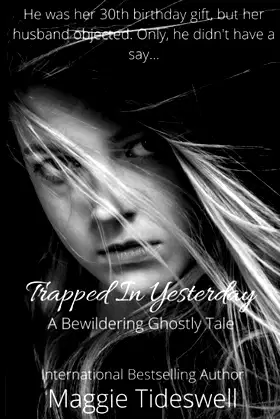 Trapped In Yesterday: A Bewildering Ghostly Tale (Dangerous Desires) poster
