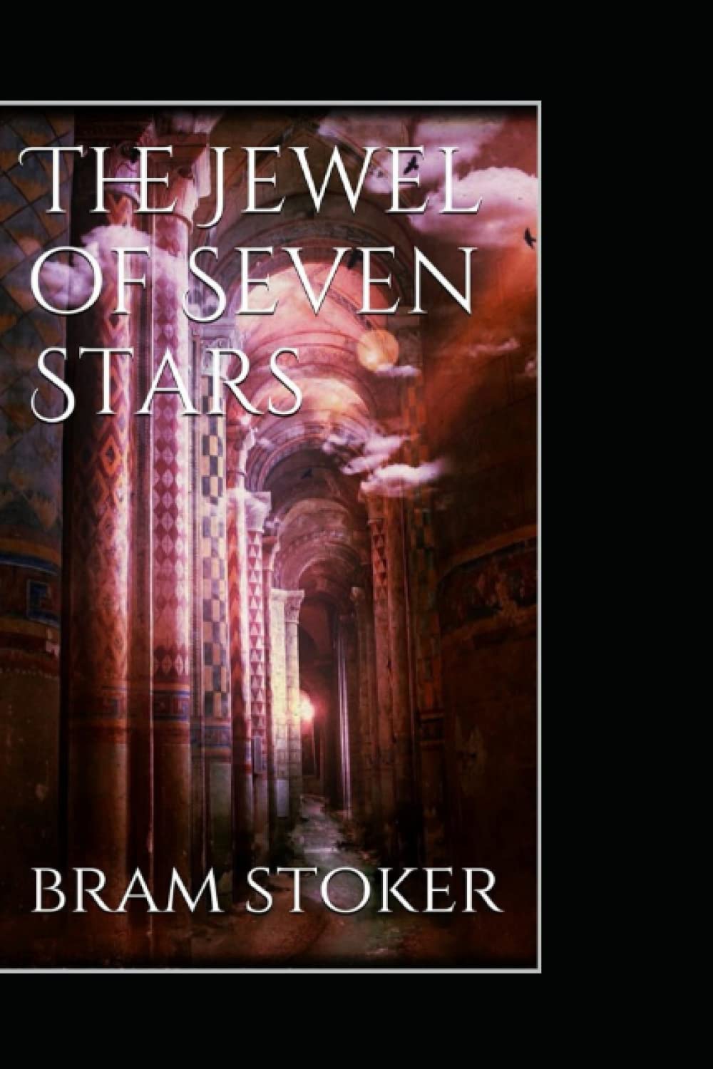 The Jewel of Seven Stars Illustrated by Bram Stoker : A Classic Edition poster