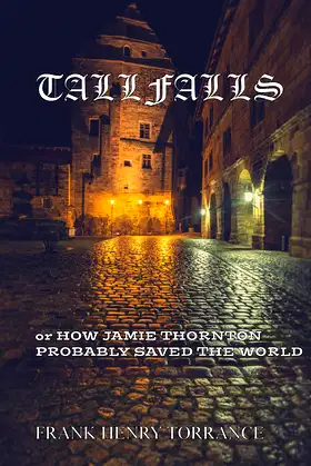 TALLFALLS: or How Jamie Thornton probably saved the world poster