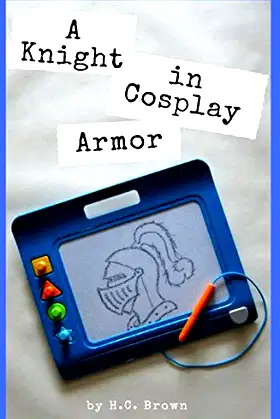 A Knight in Cosplay Armor poster