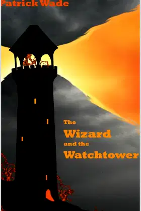 The Wizard and the Watchtower: A Dark Fable poster