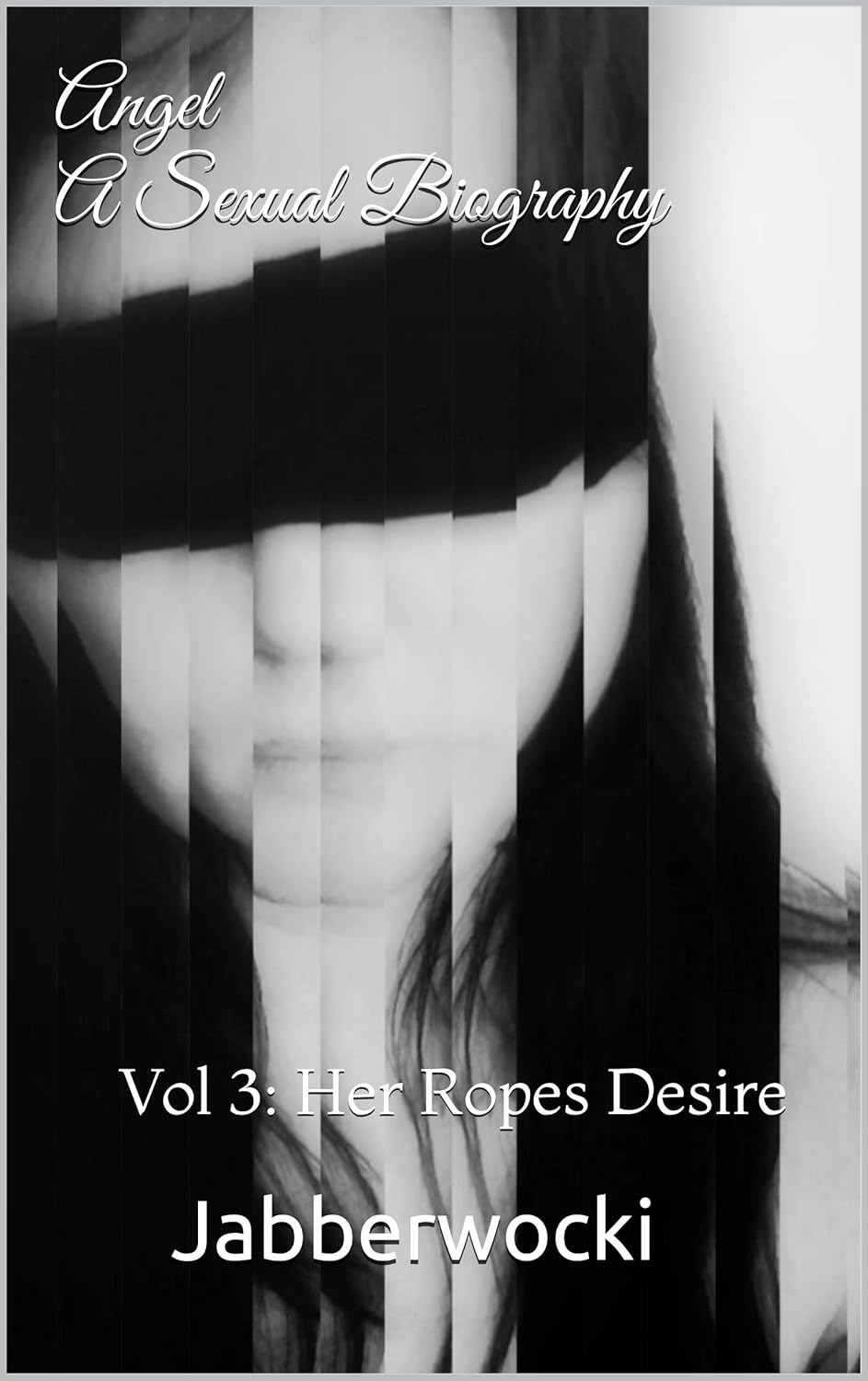 Angel A Sexual Biography: Vol 3: Her Ropes Desire poster