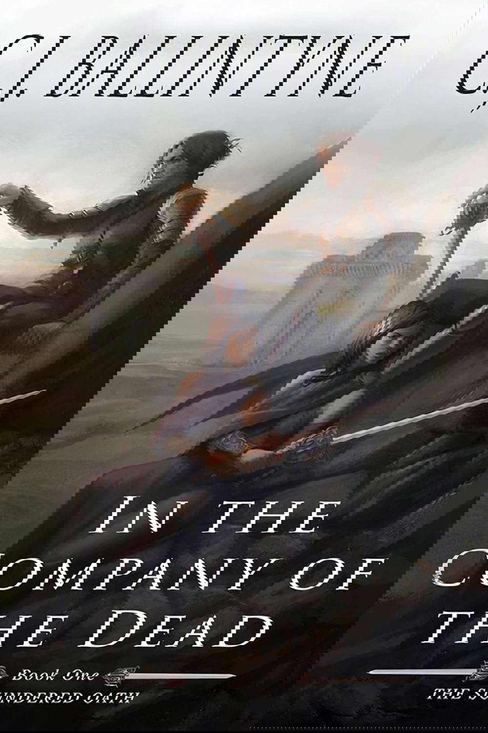 In the Company of the Dead: A Dark Epic Fantasy (The Sundered Oath Book 1) poster