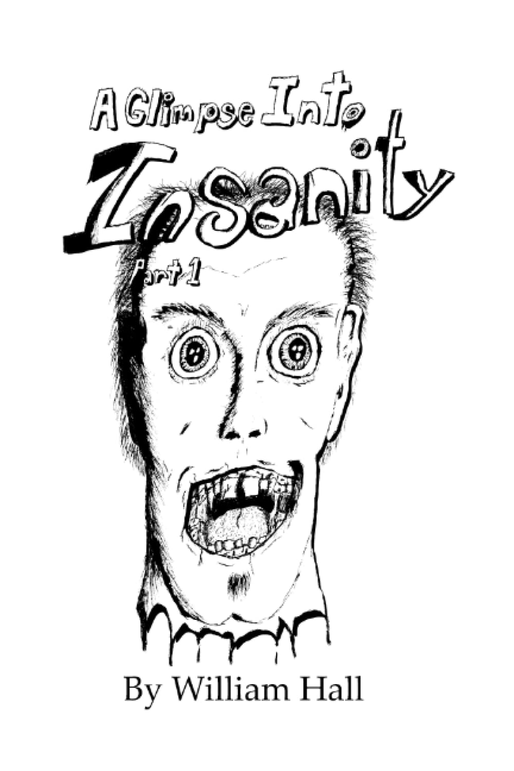 A Glimpse into insanity: Part 1 poster