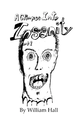 A Glimpse into insanity: Part 1 poster