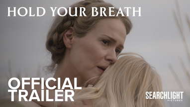 Hold Your Breath | Official Trailer | Searchlight UK poster