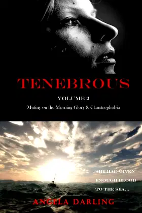 Tenebrous: Mutiny on the Morning Glory and Claustrophobia poster