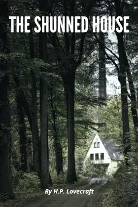 The Shunned House (Annotated): H.P. Lovecraft Epic Horror (Annotated) poster