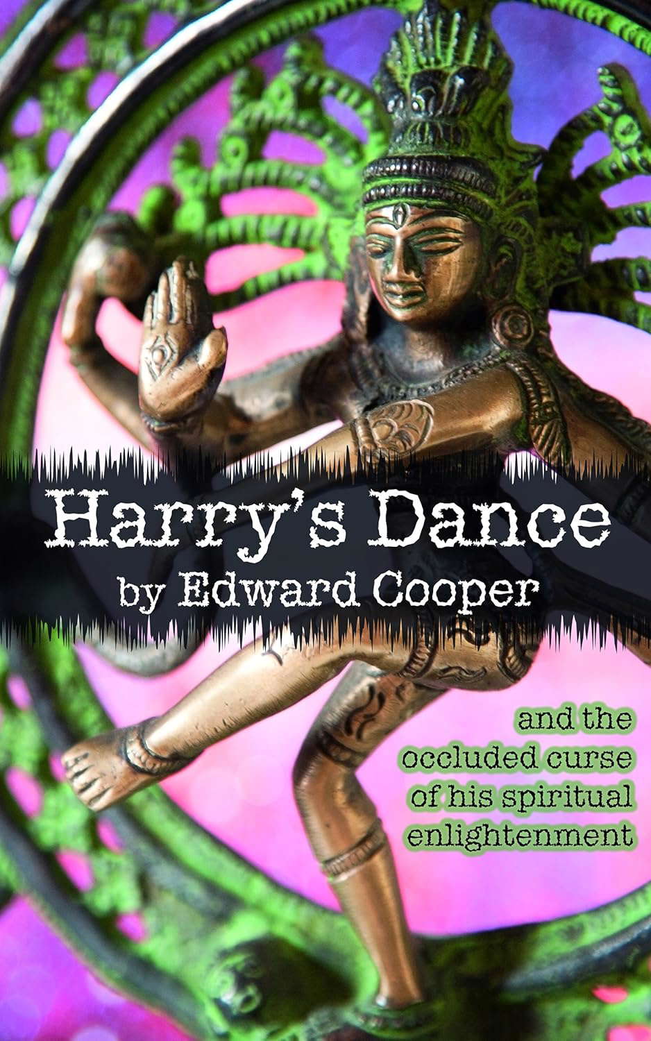 Harry's Dance: (and the occluded curse of his spiritual enlightenment) poster
