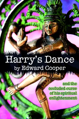 Harry's Dance: (and the occluded curse of his spiritual enlightenment) poster