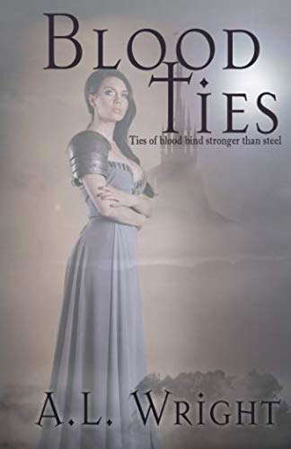 Blood Ties: Ties of Blood Bind Stronger Than Steel (Noble Of Blood Trilogy) poster