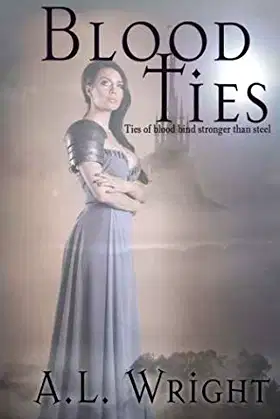 Blood Ties: Ties of Blood Bind Stronger Than Steel (Noble Of Blood Trilogy) poster