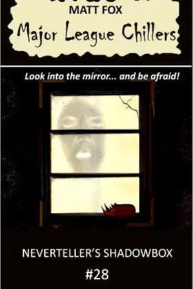 Neverteller's Shadowbox (Major League Chillers Book 28) poster