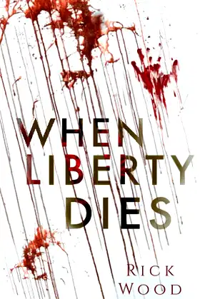 When Liberty Dies: A Non-Stop Tense Horror-Thriller poster