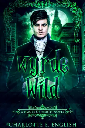 Wyrde and Wild (House of Werth Book 3) poster