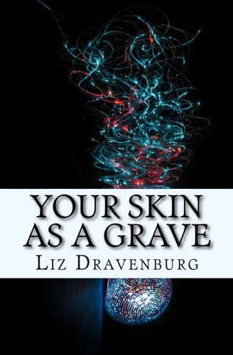 Your Skin As A Grave poster