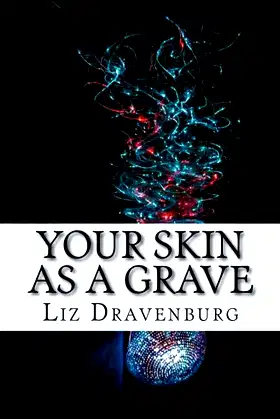 Your Skin As A Grave poster