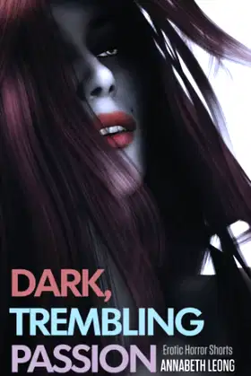 Dark, Trembling Passion: Erotic Horror Shorts poster